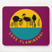 Liebe Flamingos! Mousepad (Vorne)