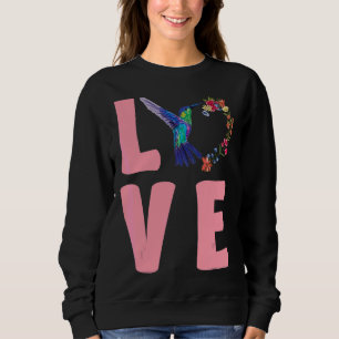 Liebe Floral Hummingbirds Bird Watching Hummingbir Sweatshirt