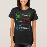 Liebe Forensic Science DNA Ermittler T-Shirt<br><div class="desc">Liebe forensische Wissenschaft DNA-Ermittler. Forensische Wissenschaftskriminologie-Ermittler.</div>