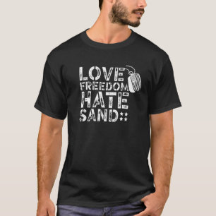 Liebe Freedom Hate Sand Stationierung Militärdiens T-Shirt