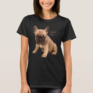 Liebe French Bulldog Frenchie Mama Vater Dog Puppy T-Shirt