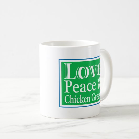 Liebe-Frieden und Huhn-Fett-Tasse Kaffeetasse (VorderseiteRechts)