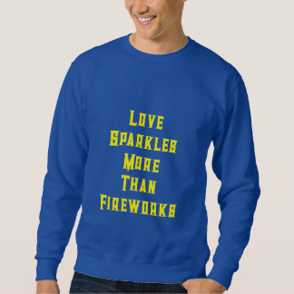 „Liebe funkelt mehr als Feuerwerk“ Sweatshirt