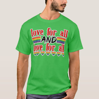 Liebe für alle Liebe für alle Geschenk T-Shirt