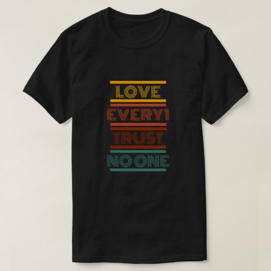 Liebe für alle, Vertrauen Sie niemandem T-Shirt (Design vorne)