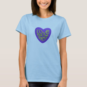 Liebe für den Planeten - Öko Friendly Awareness T- T-Shirt