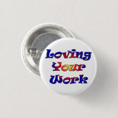 Liebe für Ihre Arbeit 3 cm Abzeichen Button (Vorne & Hinten)