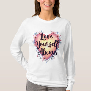 "Liebe für sich selbst, immer" Motivierend App zur T-Shirt