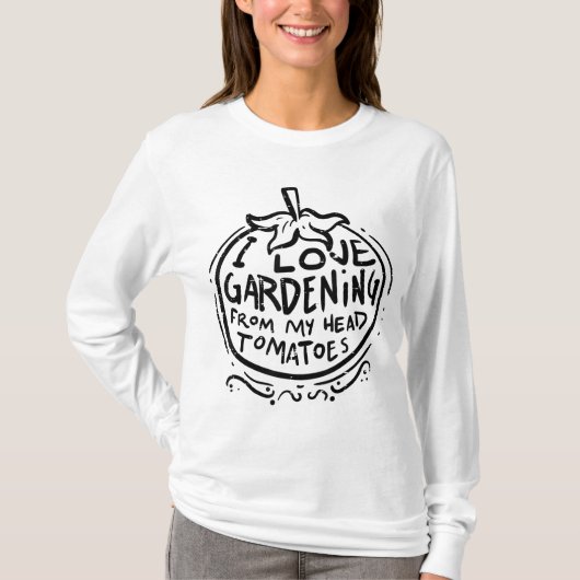 Liebe Gartenarbeit von Tomaten Funny Gardene T-Shirt (Vorderseite)