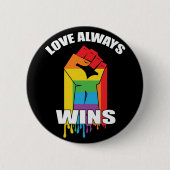 Liebe gewinnt immer Gay LGBT Button (Vorderseite)