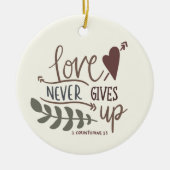 Liebe gibt nie Bibelverse 1 Korinthen 23 Keramik Ornament (Vorne)