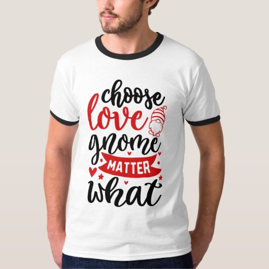 Liebe-Gnom-Materie auswählen T-Shirt (Vorderseite)