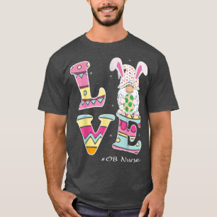 Liebe Gnome Bunny Delivery OB Ostertag Arbeitstag T-Shirt