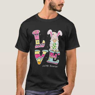 Liebe Gnome Bunny Delivery OB Ostertag Arbeitstage T-Shirt