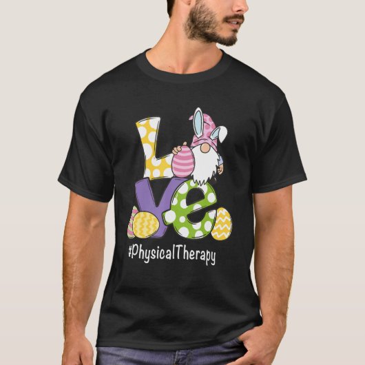 Liebe Gnome Ei Physikaltherapeut Happy Ea T-Shirt (Vorderseite)