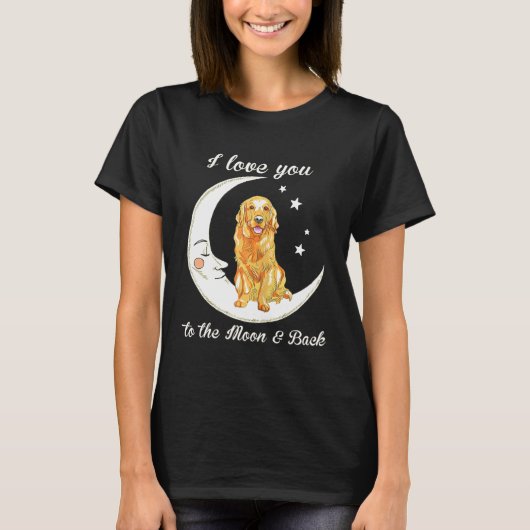 Liebe Golden Retriever to the Moon and Back T-Shirt (Vorderseite)