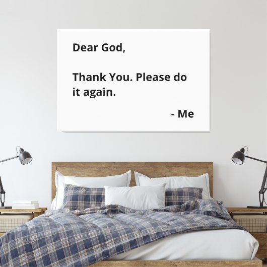 Liebe Gott, danke. Mach es bitte noch einmal! -Ich Leinwanddruck (Insitu (Schlafzimmer))
