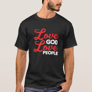 Liebe Gott Liebe Menschen Jesus Christlich T-Shirt