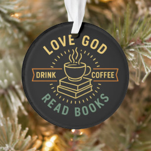 Liebe Gott Trinke Kaffee Lies Bücher Liebhaber Vin Ornament