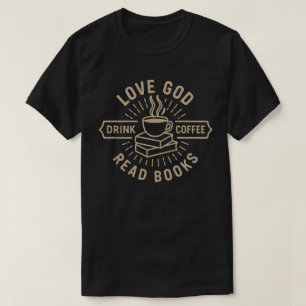 Liebe Gott Trinke Kaffee Lies Bücher Vintage Chr T-Shirt