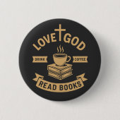 Liebe Gott trinken Kaffee Lesen Bücher Christlich Button (Vorderseite)