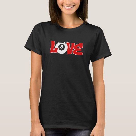 Liebe Grafik Pool Billard Snooker Billard Queue 8 T-Shirt (Vorderseite)