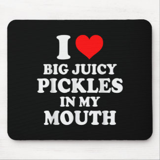 Liebe große saftige Pickles Mund Lustiger Pickle-L Mousepad