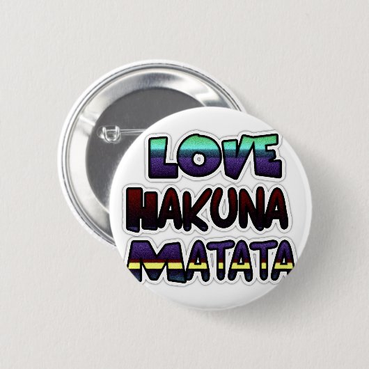 Liebe Hakuna Matata Geschenke Button (Vorne & Hinten)