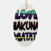 Liebe Hakuna Matata Geschenke Keramik Ornament (Rechts)
