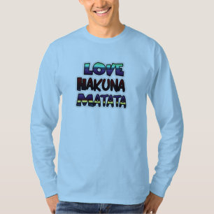 Liebe Hakuna Matata Geschenke T-Shirt