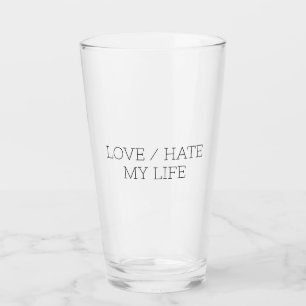 Liebe/Hass mein Leben Glas