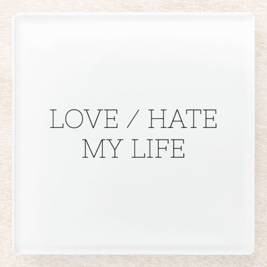 Liebe/Hass mein Leben Glasuntersetzer (Vorderseite)