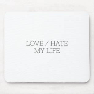 Liebe/Hass mein Leben Mousepad