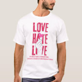 Liebe Hate Liebe T-Shirt (Vorderseite)