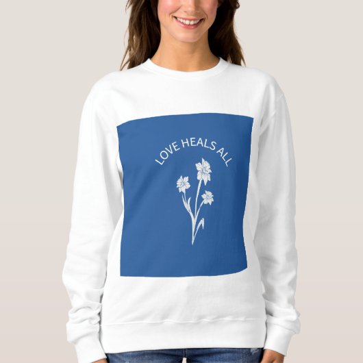 "Liebe heilt alles" Sweatshirt (Vorderseite)