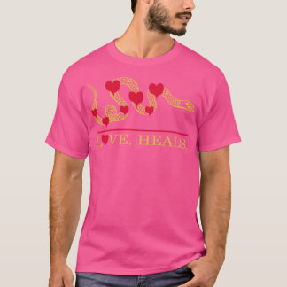 Liebe heilt T-Shirt