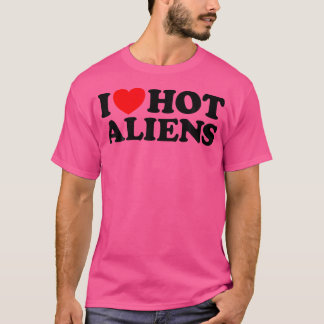 Liebe Heiße Außerirdischen Funny Sexy Extraterrest T-Shirt