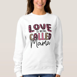 Liebe heißt Mama Sweatshirt