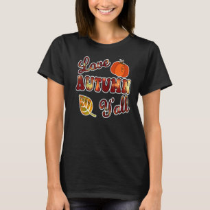 Liebe Herbst Y'All Retro Rustic Fall Ernte Dank T-Shirt