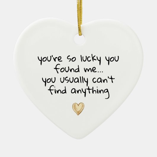 Liebe Herz Foto Lucky Sie fanden mich lustig Keramik Ornament (Vorne)