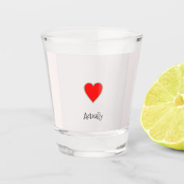 Liebe Herz mit lustigem Text Schnapsglas