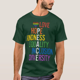 Liebe Hoffnung Freundlichkeit Gleichheit Inklusion T-Shirt