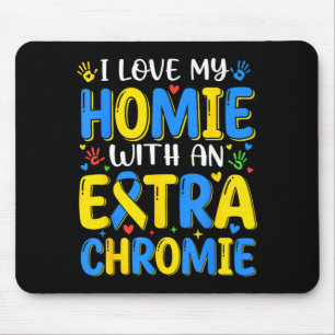 Liebe Homie mit einem extra Chromie Down-Syndrom-T Mousepad