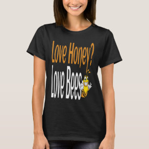 Liebe Honig Liebe Bienen Humorvolle Honig Imkerei  T-Shirt