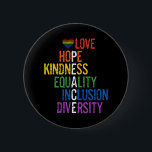 Liebe Hope Kindness Equality Inklusion Diversity P Button<br><div class="desc">Liebe Hope Kindness Equality Inclusion Diversity Peace LGBTQ Gay Pride 15</div>