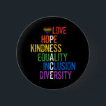 Liebe Hope Kindness Equality Inklusion Diversity P Button<br><div class="desc">Liebe Hope Kindness Equality Inclusion Diversity Peace LGBTQ Gay Pride 15</div>