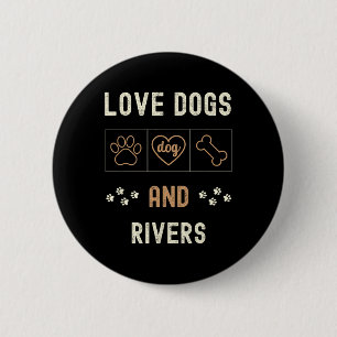 Liebe Hunde Wander Boote Flüsse Männer Frauen Hund Button
