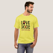 Liebe Hunde, weil Menschen Spaß lustige Hunde Lieb T-Shirt (Vorne ganz)