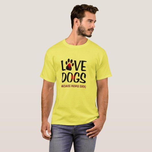 Liebe Hunde, weil Menschen Spaß lustige Hunde Lieb T-Shirt (Vorne ganz)