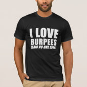 Liebe I burpees (sagte niemand überhaupt), T-Shirt (Vorderseite)